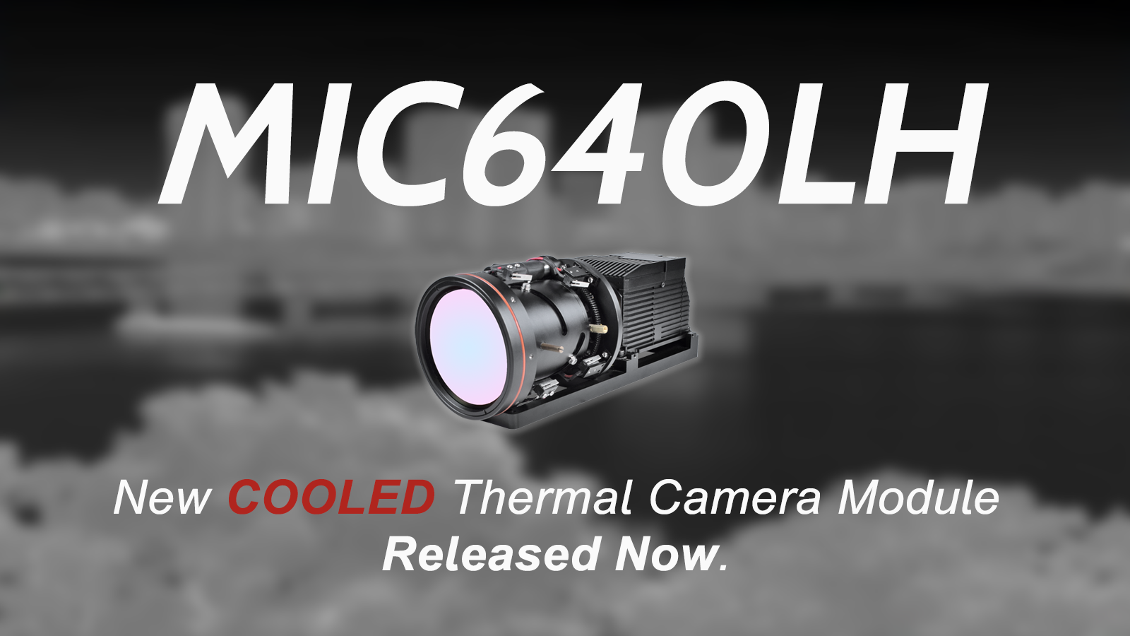 iTherml NEW Cooled MWIR Thermal Camera Module MIC640LH is released now